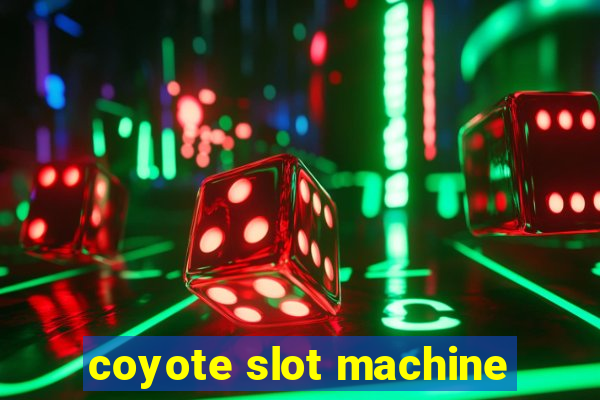 coyote slot machine